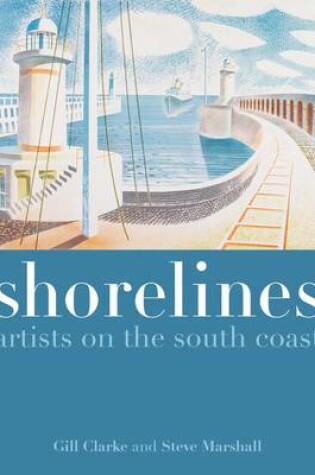 Cover of Shorelines: Artists on the South Coast