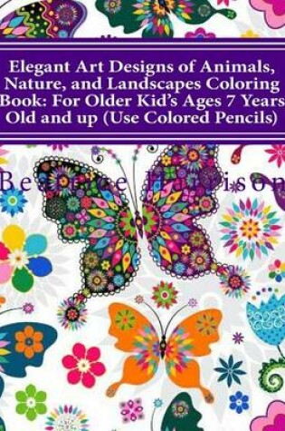 Cover of Elegant Art Designs of Animals, Nature, and Landscapes Coloring Book