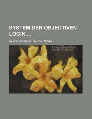 Book cover for System Der Objectiven Logik