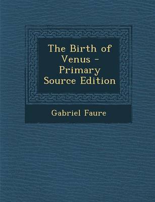 Book cover for The Birth of Venus - Primary Source Edition
