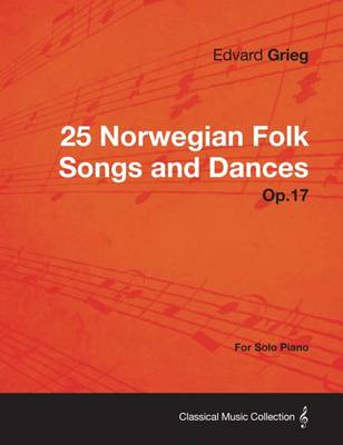 Book cover for 25 Norwegian Folk Songs and Dances Op.17 - For Solo Piano