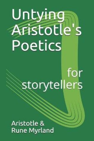 Cover of Untying Aristotle's Poetics for Storytellers