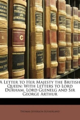 Cover of A Letter to Her Majesty the British Queen