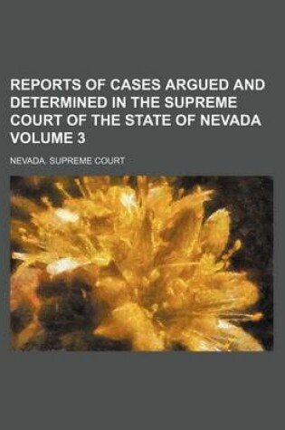 Cover of Reports of Cases Argued and Determined in the Supreme Court of the State of Nevada Volume 3