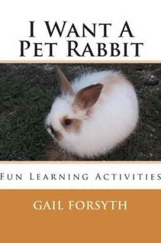 Cover of I Want A Pet Rabbit