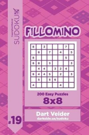 Cover of Sudoku Fillomino - 200 Easy Puzzles 8x8 (Volume 19)