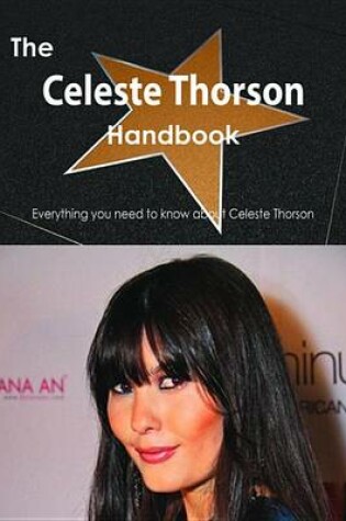 Cover of The Celeste Thorson Handbook - Everything You Need to Know about Celeste Thorson