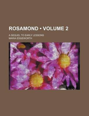 Book cover for Rosamond (Volume 2); A Sequel to Early Lessons