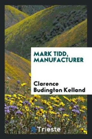 Cover of Mark Tidd, Manufacturer