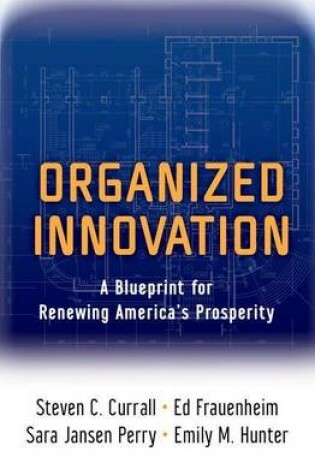 Cover of Organized Innovation: A Blueprint for Renewing America's Prosperity