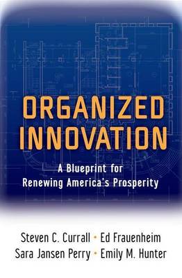 Book cover for Organized Innovation: A Blueprint for Renewing America's Prosperity