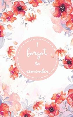 Cover of I Forgot to Remember