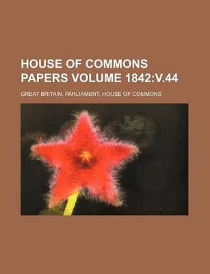 Book cover for House of Commons Papers Volume 1842