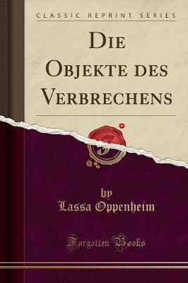 Book cover for Die Objekte Des Verbrechens (Classic Reprint)