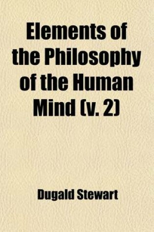 Cover of Elements of the Philosophy of the Human Mind (V. 2)