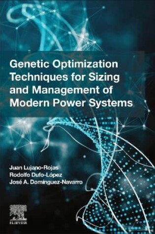 Cover of Genetic Optimization Techniques for Sizing and Management of Modern Power Systems