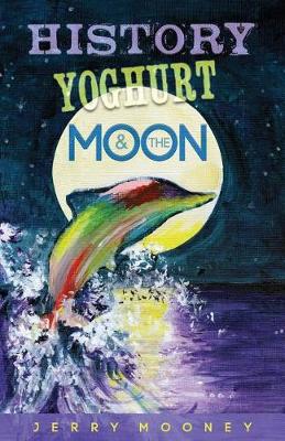 Book cover for History Yoghurt and the Moon