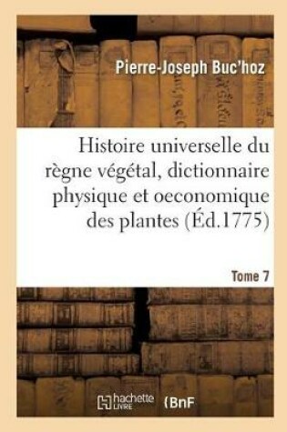 Cover of Histoire Universelle Du R�gne V�g�tal T. 7