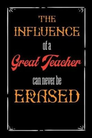 Cover of The Influence Of a Great Teacher Can Never Be Erased