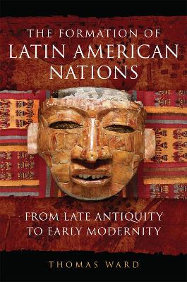 Book cover for The Formation of Latin American Nations