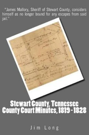 Cover of Stewart County, Tennessee County Court Minutes, 1819 - 1828