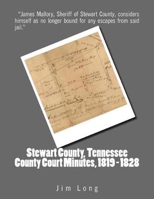 Book cover for Stewart County, Tennessee County Court Minutes, 1819 - 1828