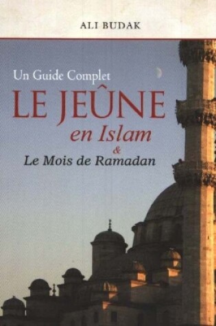 Cover of Le Jeune en Islam & Le Mois de Ramadan