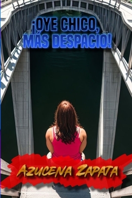 Book cover for ¡Oye chico, más despacio!