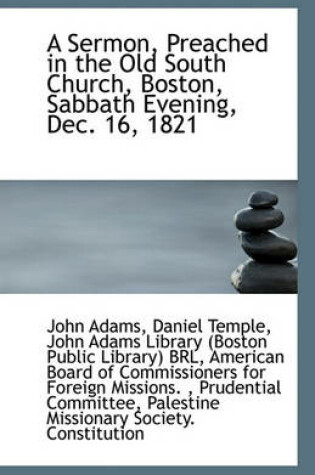 Cover of A Sermon, Preached in the Old South Church, Boston, Sabbath Evening, Dec. 16, 1821