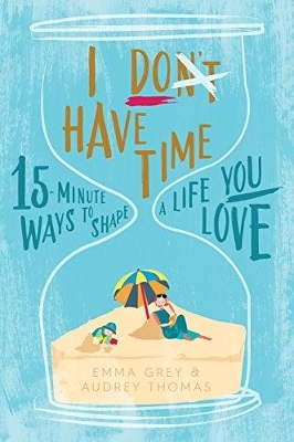 Book cover for I Don't Have Time