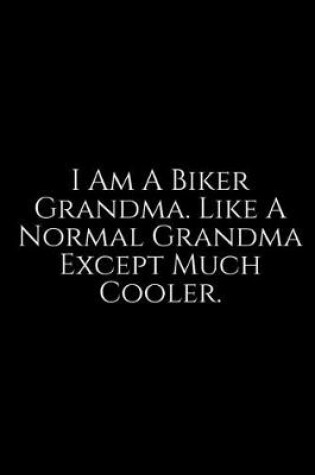 Cover of I Am A Biker GrandMa