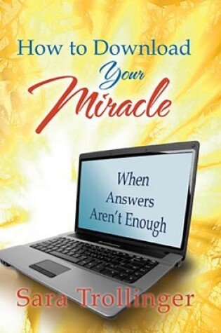 Cover of How to Download Your Miracle