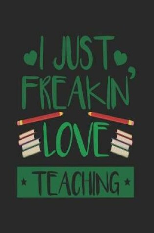 Cover of I Just Freakin' Love Teaching