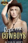Book cover for Rope Me, Cowboys