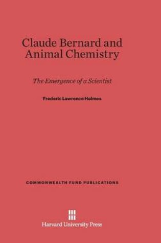 Cover of Claude Bernard and Animal Chemistry