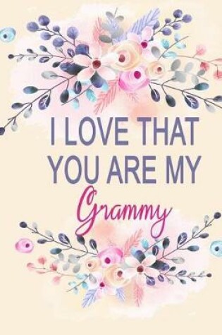 Cover of I Love That You Are My Grammy