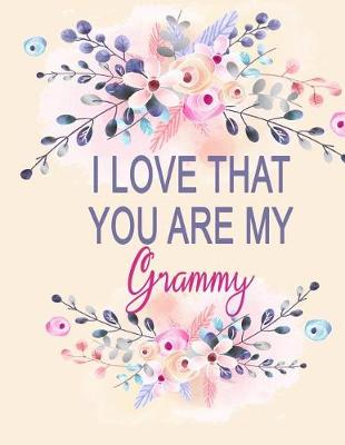 Cover of I Love That You Are My Grammy