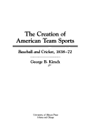 Cover of The Creation of American Team Sports