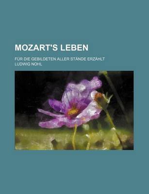 Book cover for Mozart's Leben; Fur Die Gebildeten Aller St Nde Erz Hlt