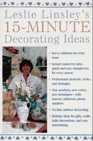 Cover of Leslie Linsley's 15-Minute Decorating Ideas