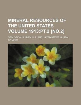 Book cover for Mineral Resources of the United States Volume 1913