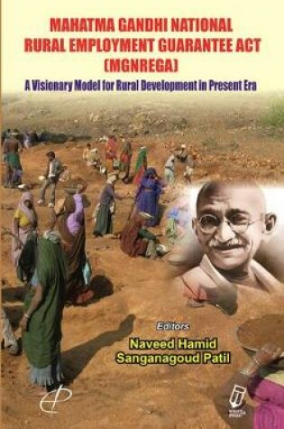 Cover of Mahatma Gandhi National Rural Employment Guarantee ACT a Visionary Model for Rural Development in Present Era