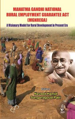 Book cover for Mahatma Gandhi National Rural Employment Guarantee ACT a Visionary Model for Rural Development in Present Era