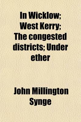 Book cover for In Wicklow; West Kerry the Congested Districts Under Ether