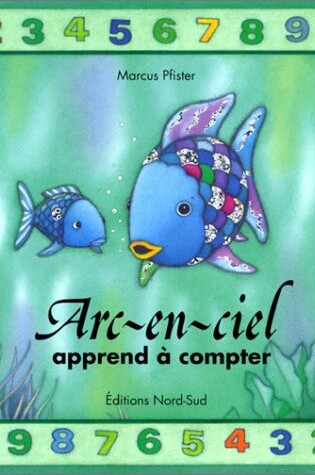 Cover of ARC-En-Ciel Apprend a Compter (Fr