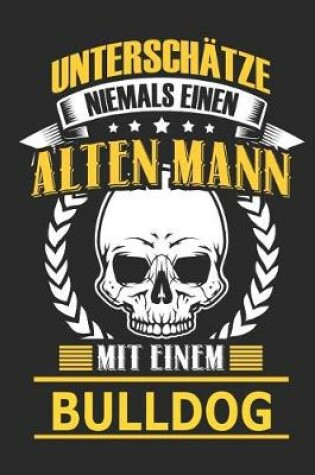 Cover of Unterschatze Niemals Einen Alten Mann Mit Einem Bulldog