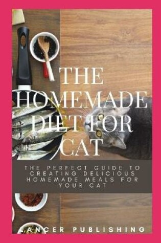 Cover of The Homemade Diet For Cat