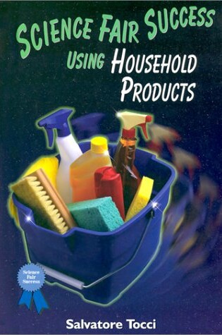 Cover of Science Fair Success Using Household Products