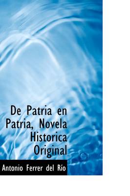 Book cover for de Patria En Patria, Novela Historica Original