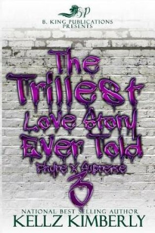 Cover of The Trillest Love Story Ever Told 3